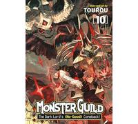 Monster Guild: The Dark Lord's (No-Good) Comeback! Vol. 10