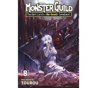 Monster Guild: The Dark Lord's (No-Good) Comeback! Vol. 8