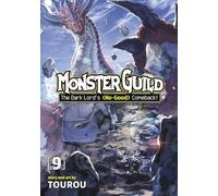 Monster Guild: The Dark Lord's (No-Good) Comeback! Vol. 9