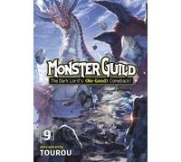 Monster Guild: The Dark Lord's (No-Good) Comeback! Vol. 9