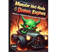 Monster Hot Rods & Demon Engines: Monsters & Machines Coloring Book for Adults
