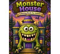 Monster House Coloring Book for Adults: A Whimsical Collection of 100 Cozy and Charming Designs