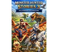 Monster Hunter Stories 3: Vollständiger Spielleitfaden