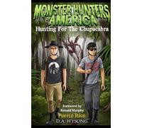 MONSTER HUNTERS OF AMERICA - HUNTING FOR THE CHUPACABRA: 23