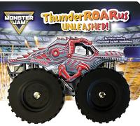 Monster Jam: Thunderroarus Unleashed! a Board Book with Wheels