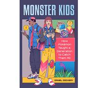 Monster Kids: How Pokémon Taught a Generation to Catch Them All