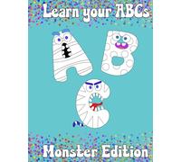 Monster Learn Your ABCs: Preschool Alphabet Coloring Book: Fun Coloring Book for Toddlers & Kids Ages 2, 3, 4 & 5 for Kindergarten & Preschool Prep Success