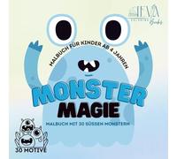 Monster Magie: Malbuch mit 30 süßen Monstern für Kinder ab 4 Jahren