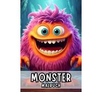 Monster Malbuch: 50 Fantastische Kreaturen zum Ausmalen für Erwachsene und Jugendliche zur Förderung von Entspannung und Kreativität