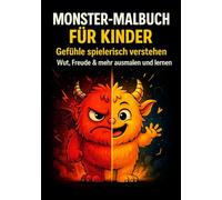 Monster-Malbuch für Kinder - Gefühle spielerisch verstehen: Wut, Freude und mehr ausmalen & lernen