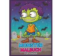 Monster Malbuch für Kinder: Über 50 Lustige und Gruselige Motive - Zum Ausmalen, Lachen und Staunen für Kinder und Teenager