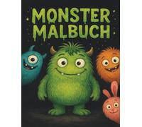 Monster Malbuch - Lustige & Freundliche Kreaturen zum Ausmalen für Kinder: Süße & witzige Monster zum Ausmalen - Kreatives Malbuch für Kinder von 4-10 ... | Große Motive, einfache Linien & viel Spaß.
