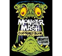 Monster Mash Coloring Book: Green Edition of Crazy Weird Wacky Zany Monsters and Martians Monster Heads in Lowbrow Art Style for Kids and Adults (Monster Mash Coloring Books)