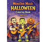 Monster Mash Halloween Coloring Book for Kids: Spooky Fun Monsters, Pumpkins, Vampires and Haunted Scenes | Halloween Coloring Book Ages 6-8 (Bright Path Coloring Book Series)