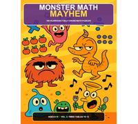 Monster Math Mayhem: 100 Hilariously Silly Cross Math Puzzles for Kids Ages 8-10 - Vol. 3: Times Tables to 12 (Advanced Multiplication & Division)