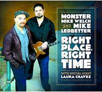 Monster Mike Welch & Mike Ledbetter - Right Place, Right Time