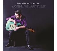 Monster Mike Welch - Nothing But Time