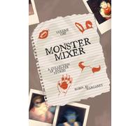 Monster Mixer Volume One - A Collection of Monster Stories: 1