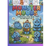 Monster Moods: A Bold & Easy Coloring Book for Kids Ages 3-8: Color Your Feelings - 65 Friendly Monsters to Help Kids Explore Emotions, Build Calm, and Have Fun!