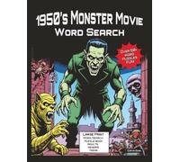 Monster Movie Word Search Puzzle Book: Atomic Age Horrors | A 1950s Monster Movie Word Search | Large Print 8.5 x 11| Retro Sci-Fi and Creature Feature Puzzles from the Golden Age of Horror