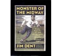 Monster of the Midway: Bronko Nagurski, the 1943 Chicago Bears, and the Greatest Comeback Ever