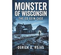 Monster Of Wisconsin: The Ed Gein Case