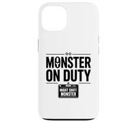 Monster On Duty Night Shift Funny Bold Workplace Text Design Case for iPhone 13