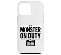 Monster On Duty Night Shift Funny Bold Workplace Text Design Case for iPhone 13 Pro Max