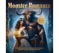 Monster Romance Coloring Book : Explore the Dark Romance of Minotaurs, Demons, Werewolves, and Other Forbidden Love
