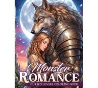 Monster Romance Coloring Book: Gothic Fantasy Coloring Pages with Supernatural Couples, Dark Love Stories and Mysterious Creatures for Adults, Teens Relaxation