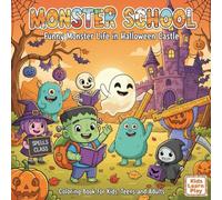 Monster School: Funny Cute Halloween Coloring Book: Funny Monster Life in Halloween Castle Series - Cute and Spooky School Adventures (Spooky and his friends)
