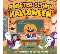 Monster School Halloween: Cute Classroom of Spooky Friends: Fun and Adorable Halloween Monster Classroom Scenes for Kids Ages 4-8 to Color and Enjoy