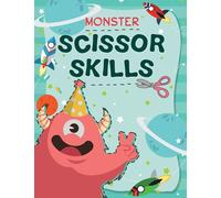 Monster Scissor Skills: A Fun Build Your Monster Cut And Paste Workbooks Scissor Cutting, Gluing Practice Activity Book for Preschool and Kindergarten