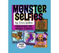 Monster Selfies: Mythological and Fantasy Creatures: Learn about magical creatures within different cultures through colorful pictures.