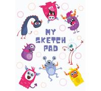 Monster Sketch Pad: Cute & Colorful Monsters Sketchbook | Fun Drawing Notebook for Creative Boys, Girls, Kids, Toddlers, Preschool | 8.5x11 Art ... Create, Draw, Imagine, Color, Write, Design