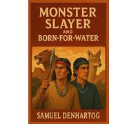 Monster Slayer and Born-for-Water (Hero's Journeys)