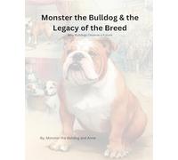 Monster the Bulldog and the Legacy of the Breed