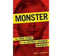 Monster: The True Story of the Jeffrey Dahmer Murders (Revised)