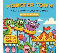 Monster Town: A Silly Funny Coloring Book for Kids | Easy, Spooky, and Cozy Cute Coloring Book Filled with Silly Faces and Fun Monster Adventures