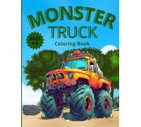 Monster Truck - a coloring book for kids aged 4-8.: The perfect gift for lovers of these big cars. For boys and girls. In addition, dot to dots with the vehicles. (Activity for boys)