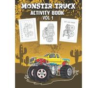 Monster Truck Activity Book Vol 1: Fun Children's Workbook with Monster Truck Theme Colouring Pages, Dot Marker, How to Draw, Cut and Color/Monster Truck Gifts For Kids