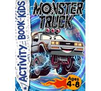Monster Truck Activity & Puzzle Book for Kids Ages 4-8: Coloring Pages, Word Searches, Mazes, Connect-the-Dots & Matching Games (Monster Truck Universe)