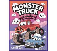 Monster Truck Adventure Coloring Book 1: Big Wheels and Powerful Machines for Kids | Jumbo 8.5 x 11 Activity Book with 40 Pages | Action-Packed Designs Made for Ages 4-8 |