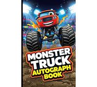 Monster Truck Autograph Book: 50 Blank Pages, 5” x 8” | Collect Signatures, Messages & Memories from Your Favorite Drivers!