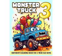 Monster Truck Birthday Coloring Book For 3 Year Old Boys: Monster Truck Party Favors For Boys, Toddler Coloring Book For Kids, Toddler Monster Truck ... Monster Truck Book, Birthday Boy Gift Ideas