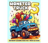 Monster Truck Birthday Coloring Book For 5 Year Old Boys: Monster Truck Party Favors For Boys, Youth Coloring Book For Kids, Youth Monster Truck ... Monster Truck Book, Birthday Boy Gift Ideas