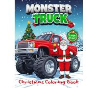Monster Truck Christmas Coloring Book: Big Wheels, Festive Monster Trucks, and Off-Road Adventures in a Festive Xmas Holiday Theme with Santa, Snowmen, and Winter Scenes to Color for Kids