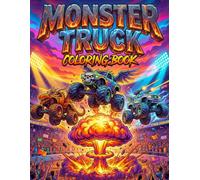 Monster Truck Coloring Book: 40 High-Speed Designs to Ignite Your Child’s Creativity