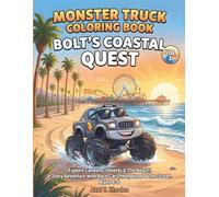 Monster Truck Coloring Book: Bolt’s Coastal Quest (Vol. 3): Explore Canyons, Deserts & The Beach! A Story Adventure with Race Cars, Hollywood & The Ocean for Kids Ages 4-8