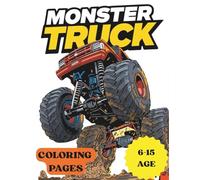 Monster Truck Coloring Book for childhood: Relaxing Off-Road Big Wheel Trucks, Cars, and Adventure Scenes for Stress Relief and Creativity: Unique ... Book for Adults, Teens, and Truck Lovers |